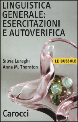 Könyv Linguistica generale: esercitazioni e autoverifica Silvia Luraghi