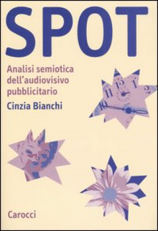 Könyv Spot. Analisi semiotica dell'audiovisivo pubblicitario Cinzia Bianchi