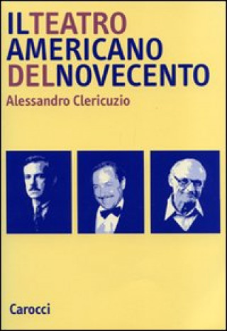 Könyv teatro americano del Novecento Alessandro Clericuzio