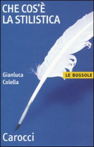 Kniha Che cos'è la stilistica Gianluca Colella