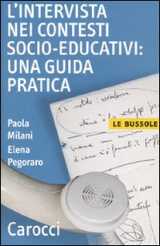 Kniha intervista nei contesti socio-educativi: una guida pratica Paola Milani