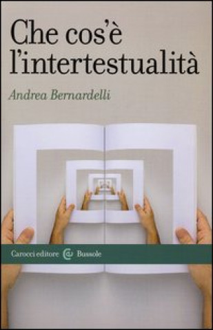 Kniha Che cos'è l'intertestualità Andrea Bernardelli