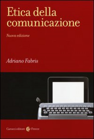 Книга Etica della comunicazione Adriano Fabris