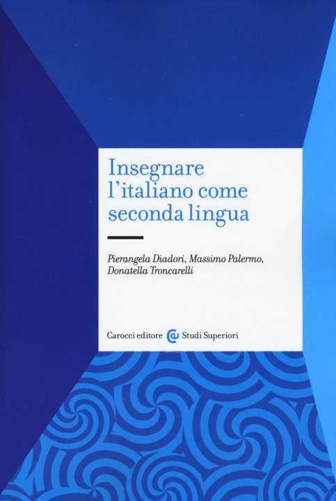 Könyv Insegnare l'italiano come seconda lingua Pierangela Diadori