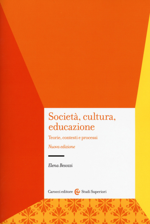 Kniha Società, cultura, educazione. Teorie, contesti e processi Elena Besozzi