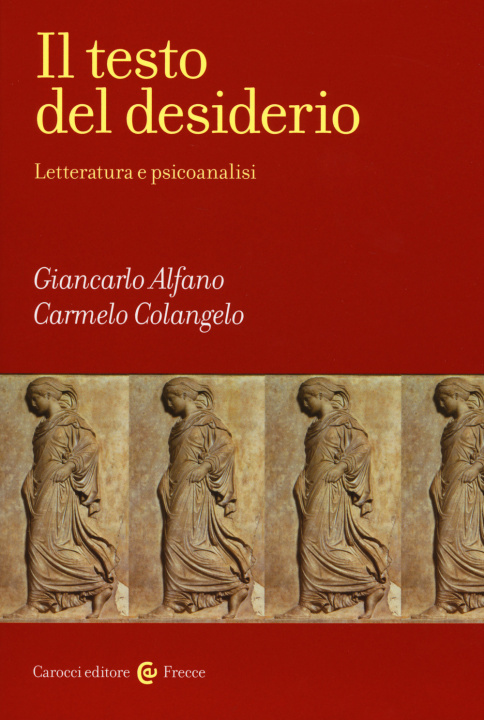 Kniha testo del desiderio. Letteratura e psicoanalisi Giancarlo Alfano