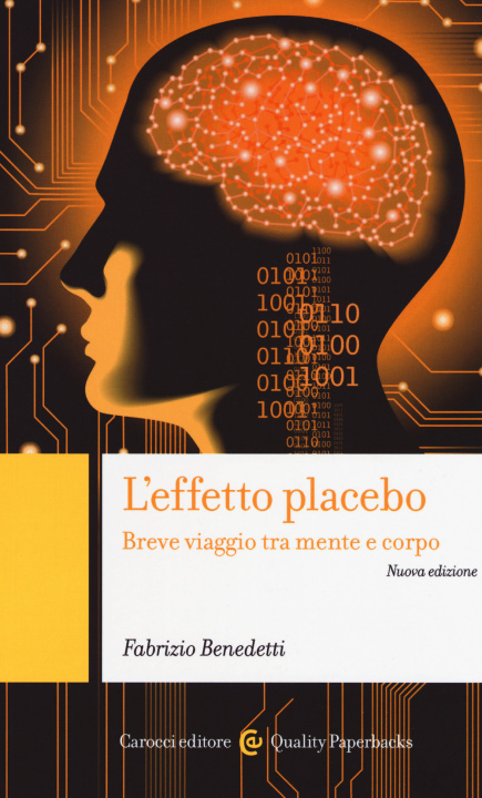 Kniha effetto placebo. Breve viaggio tra mente e corpo Fabrizio Benedetti
