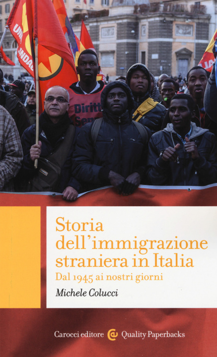 Книга Storia dell'immigrazione straniera in Italia. Dal 1945 ai giorni nostri Michele Colucci