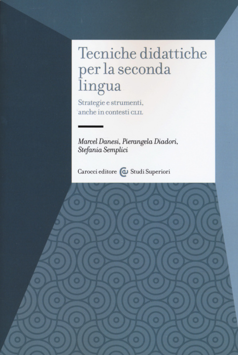 Kniha Tecniche didattiche per la seconda lingua. Strategie e strumenti anche in contesti CLIL Marcel Danesi