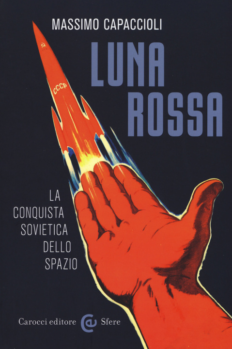 Kniha Luna rossa. La conquista sovietica dello spazio Massimo Capaccioli