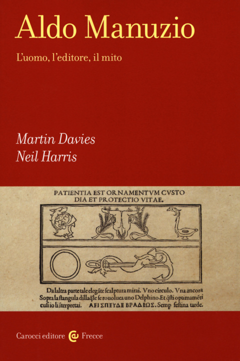 Knjiga Aldo Manuzio. L'uomo, l'editore, il mito Martin Davies