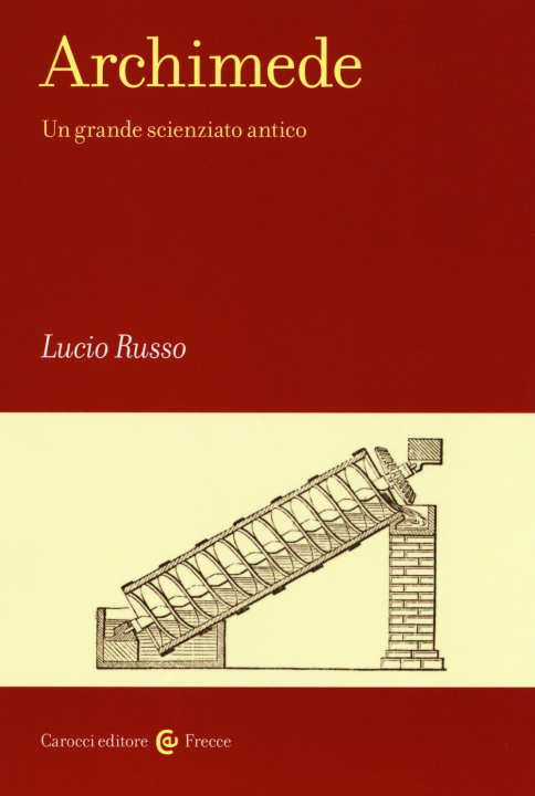 Könyv Archimede. Un grande scienziato antico Lucio Russo