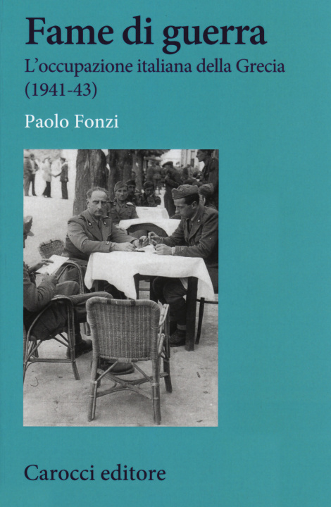 Kniha Fame di guerra. L'occupazione italiana della Grecia (1941-43) Paolo Fonzi