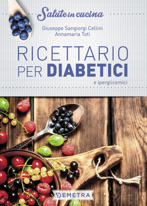 Carte Ricettario per diabetici e iperglicemici Giuseppe Sangiorgi Cellini