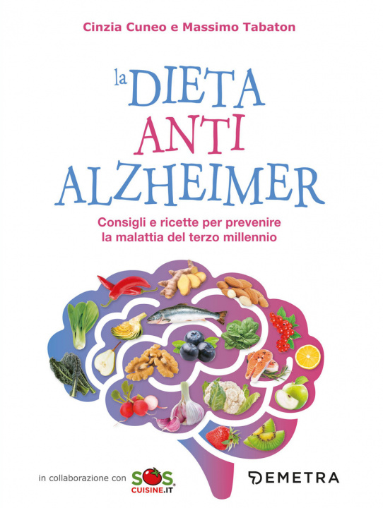 Книга dieta anti Alzheimer. Consigli e ricette per prevenire la malattia del terzo millennio Cinzia Cuneo