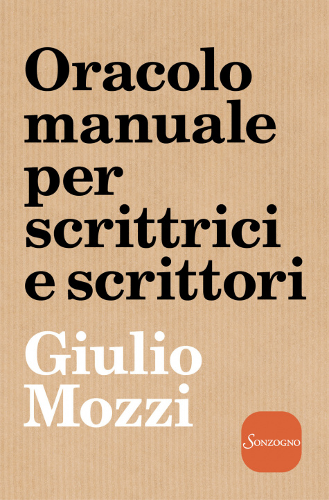 Könyv Oracolo manuale per scrittrici e scrittori Giulio Mozzi