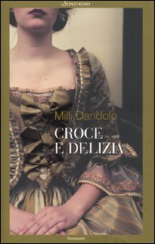 Kniha Croce e delizia Milli Dandolo