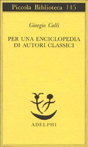 Kniha Per una enciclopedia di autori classici Giorgio Colli