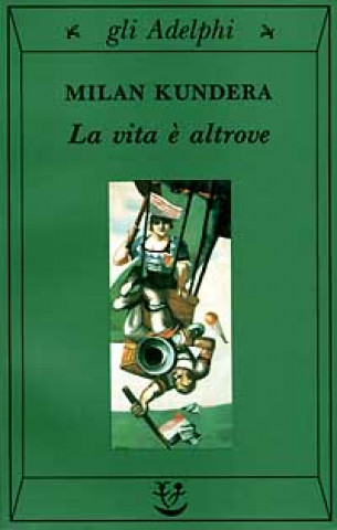 Knjiga La vita e< altrove Milan Kundera