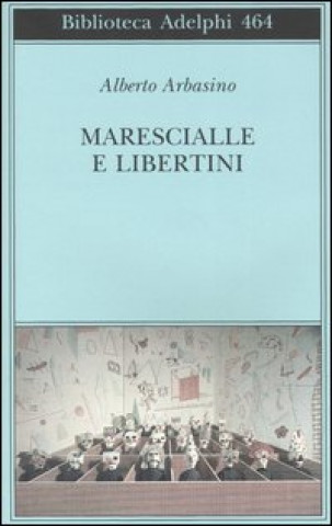 Kniha Marescialli e libertini Alberto Arbasino