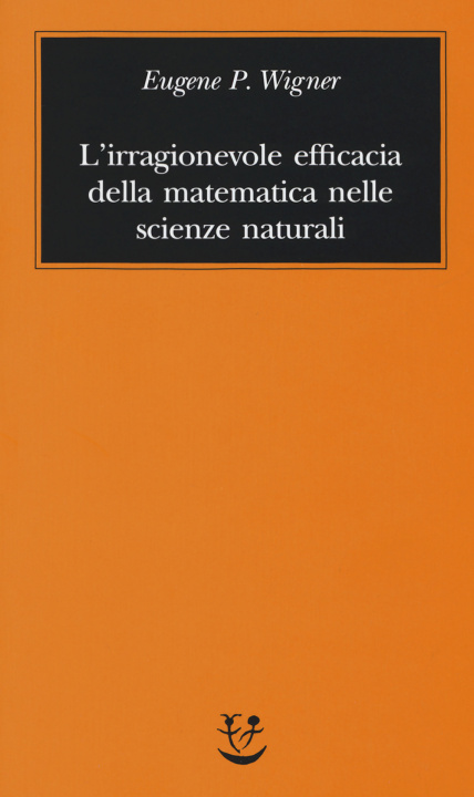 Kniha irragionevole efficacia della matematica nelle scienze naturali Eugene P. Wigner