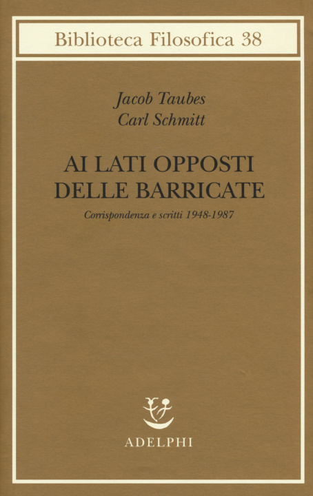 Kniha Ai lati opposti delle barricate. Corrispondenza e scritti (1948-1987) Jacob Taubes