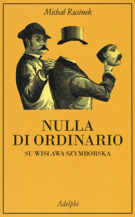 Kniha Nulla di ordinario. Su Wislawa Szymborska Michal Rusinek