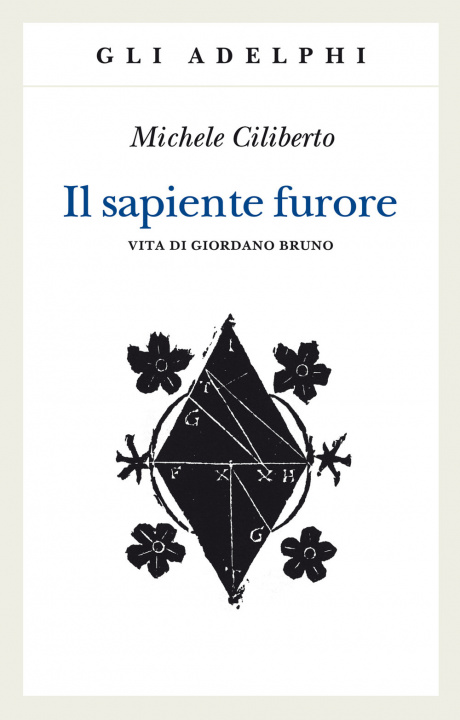 Kniha Il sapiente furore.Vita di Giordano Bruno Michele Ciliberto