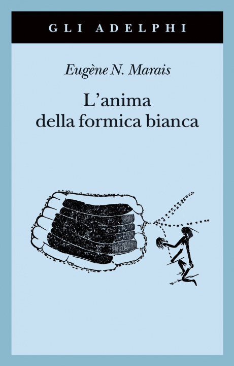 Книга anima della formica bianca Eugene N. Marais