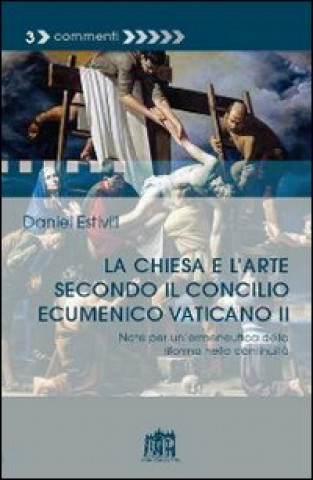 Carte Chiesa e l'arte secondo il Concilio Ecumenico Vaticano II Daniel Estivill