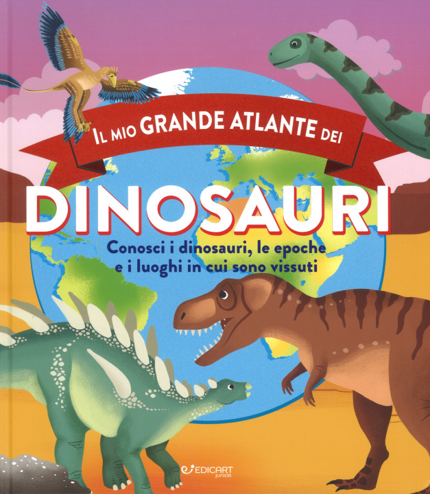 Kniha mio grande atlante dei dinosauri. Conosci i dinosauri, le epoche e i luoghi in cui sono vissuti Douglas Dixon