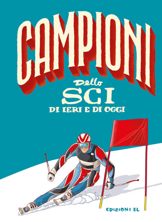Kniha Campioni dello sci di ieri e di oggi Roberto Bratti