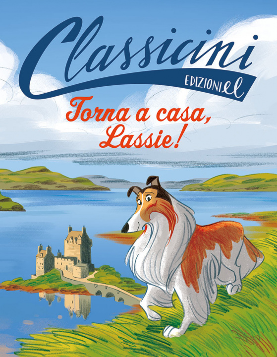 Carte Torna a casa, Lassie!. Classicini Sabina Colloredo