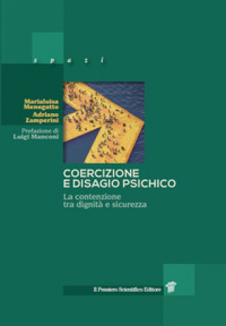 Livro Coercizione e disagio psichico. La contenzione tra dignità e sicurezza Marialuisa Menegatto