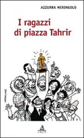 Книга ragazzi di piazza Tahrir Azzurra Meringolo
