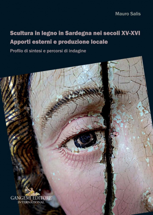 Carte Scultura in legno in Sardegna nei secoli XV-XVI. Apporti esterni e produzione locale. Profilo di sintesi e percorsi di indagine Mauro Salis