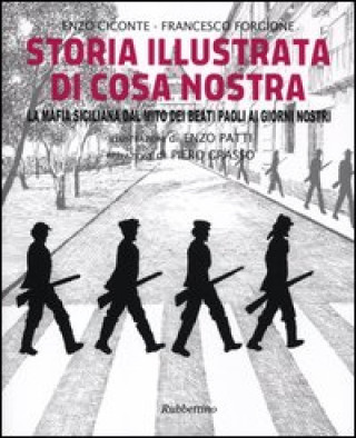Книга Storia illustrata di Cosa Nostra. La mafia siciliana dal mito dei Beati Paoli ai giorni nostri Enzo Ciconte