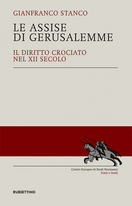 Könyv Assise di Gerusalemme. Il diritto crociato nel XII secolo Gianfranco Stanco