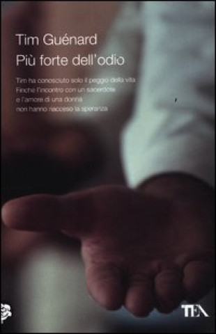 Книга Più forte dell'odio Tim Guénard