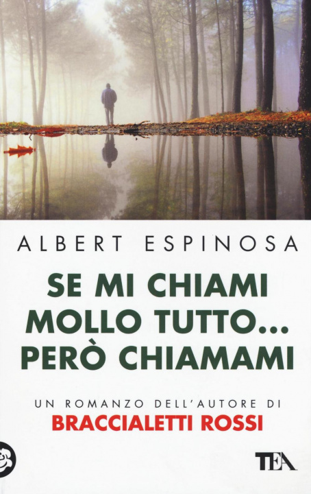 Kniha Se mi chiami mollo tutto... però chiamami Albert Espinosa