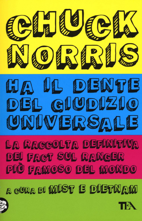 Könyv Chuck Norris ha il dente del giudizio universale. La raccolta definitiva dei fact sul ranger più famoso del mondo 