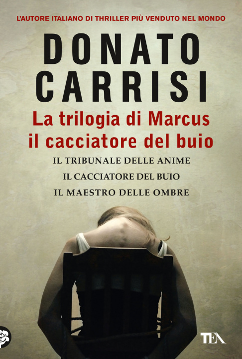 Könyv trilogia di Marcus, il cacciatore del buio: Il tribunale delle anime-Il cacciatore del buio-Il maestro delle ombre Donato Carrisi
