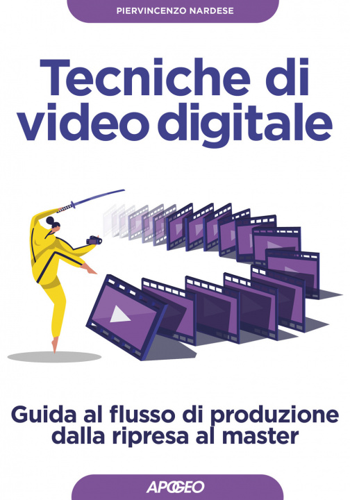 Kniha Tecniche di video digitale. Guida al flusso di produzione dalla ripresa al master Piervincenzo Nardese