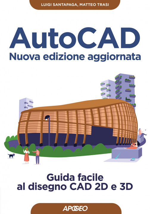 Книга AutoCAD. Guida facile al disegno CAD 2D e 3D Luigi Santapaga