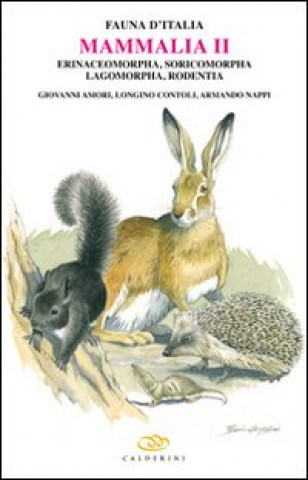 Kniha Mammalia II. Erinaceomorpha, soricomorpha, lagomorpha, rodentia Giovanni Amori