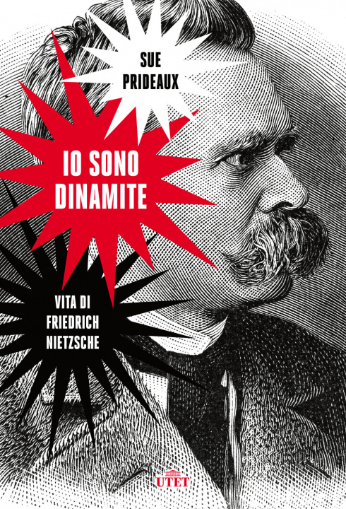 Könyv Io sono dinamite. Vita di Friedrich Nietzsche Sue Prideaux