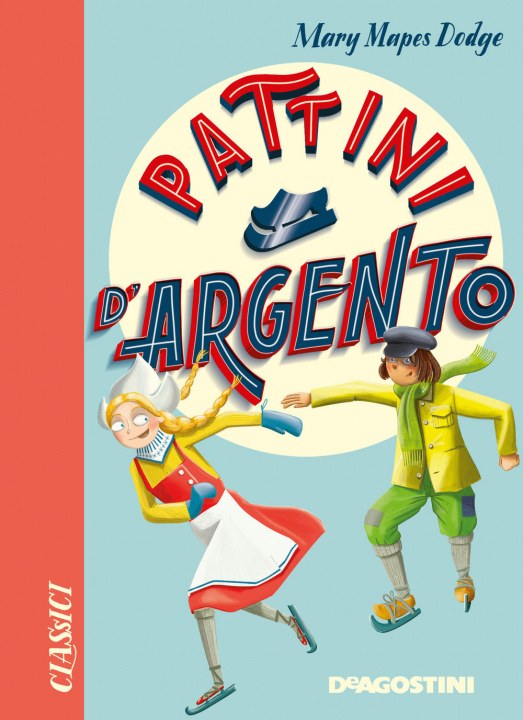Knjiga Pattini d'argento Mary Mapes Dodge