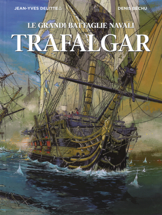 Kniha Trafalgar. Le grandi battaglie navali Jean-Yves Delitte