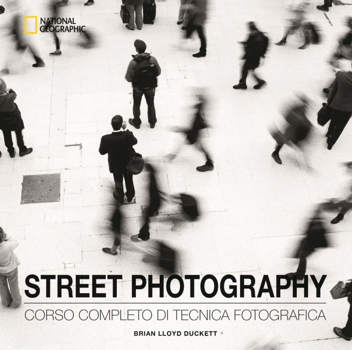 Livre Street photography. Corso completo di tecnica fotografica Brian Lloyd Duckett