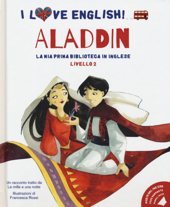 Kniha Aladdin racconto tratto da Le mille e una notte. Livello 2. Ediz. italiana e inglese 